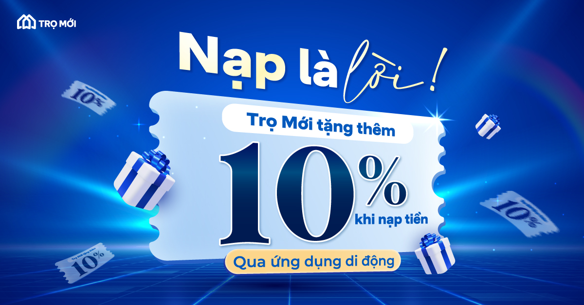 Nạp là lời! Trọ Mới tặng thêm 10% khi nạp tiền qua ứng dụng di động