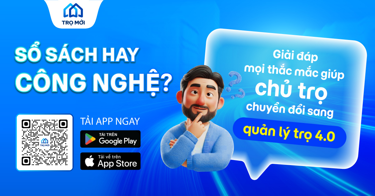Sổ sách Hay Công nghệ? Giải đáp mọi thắc mắc giúp chủ trọ chuyển đổi sang quản lý trọ 4.0